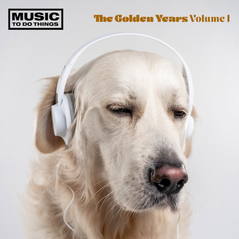 Music To Do Things — The Golden Years Vol. 1